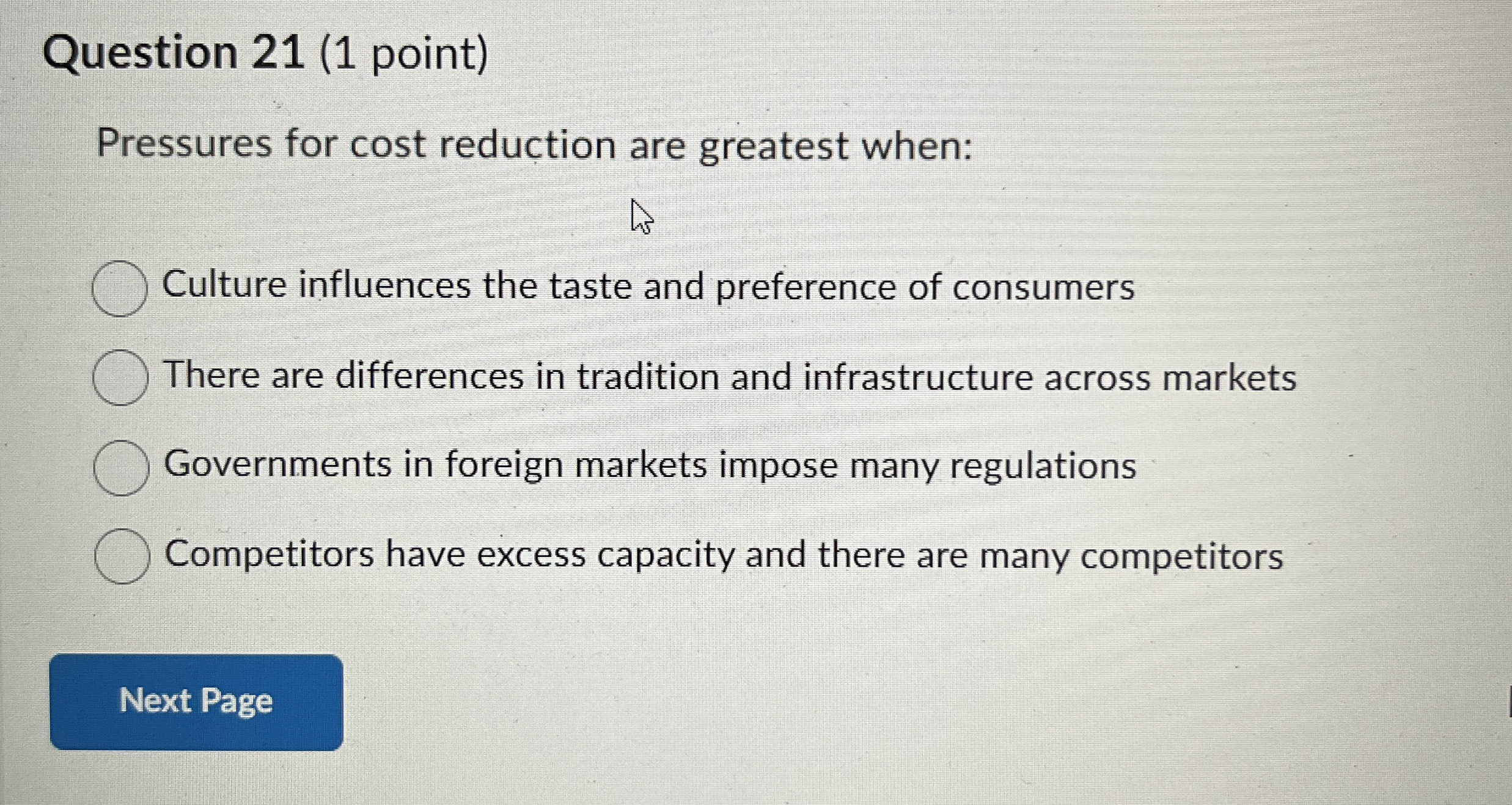 Question 2 1 ( 1 point ) Pressures for cost
