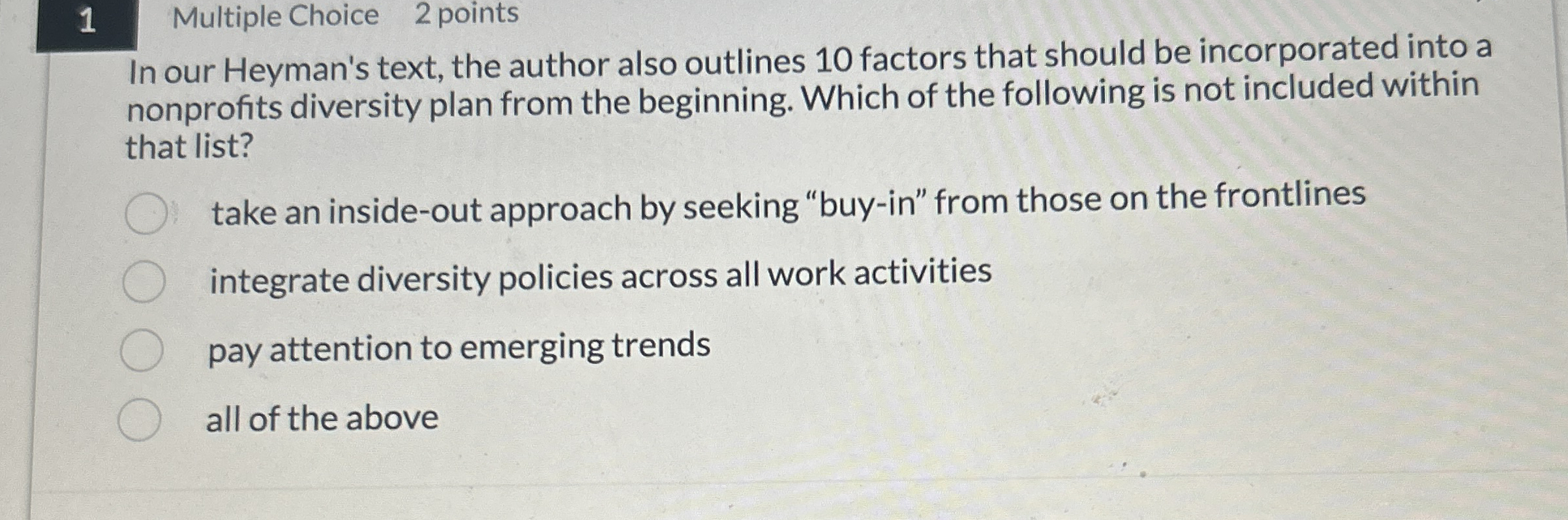 1 Multiple Choice 2 points In our Heyman's text,