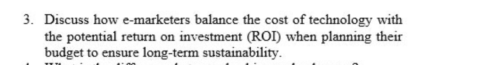 3 . Discuss how e - marketers balance the cost of
