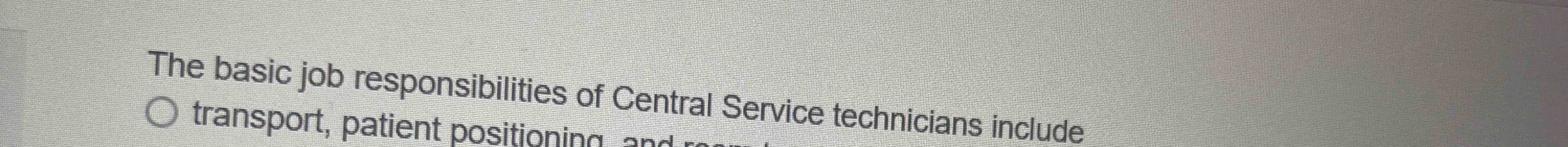 The basic job responsibilities of Central Service