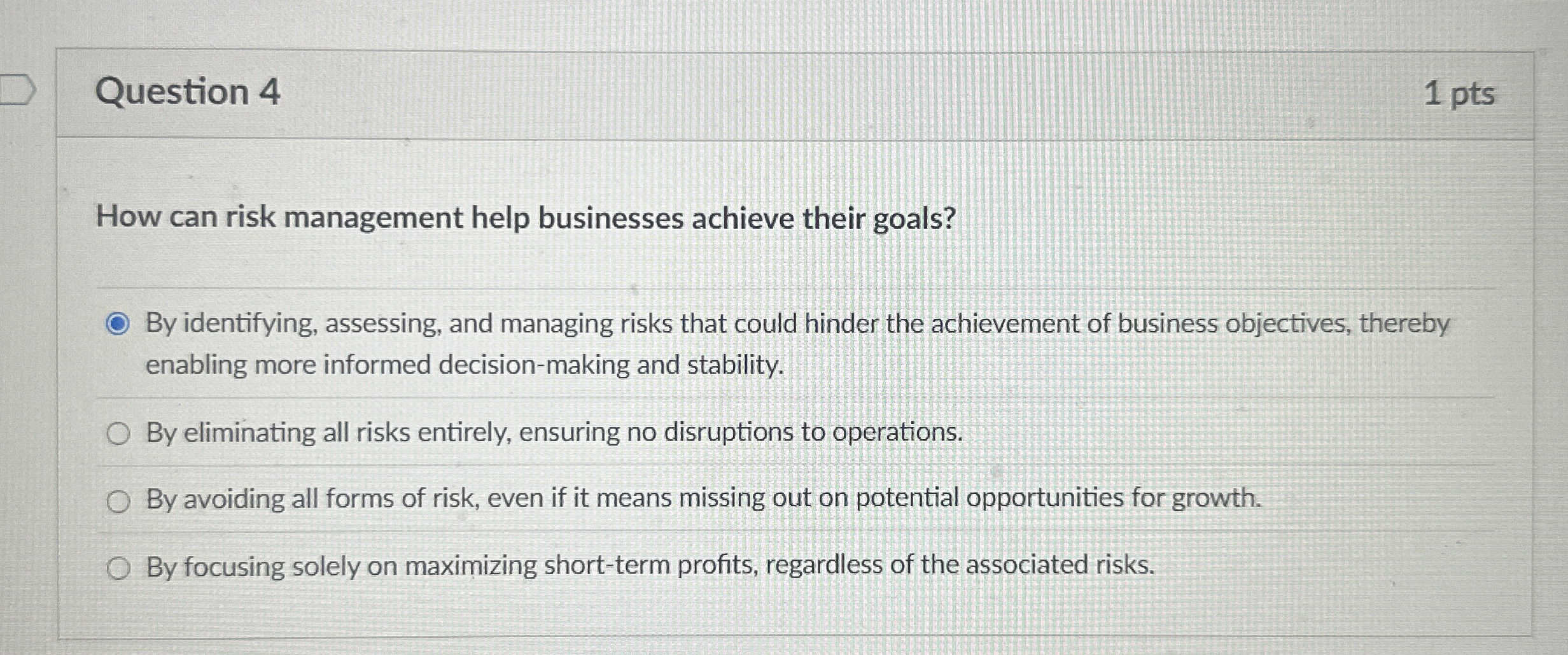 Question 4 1 pts How can risk management help