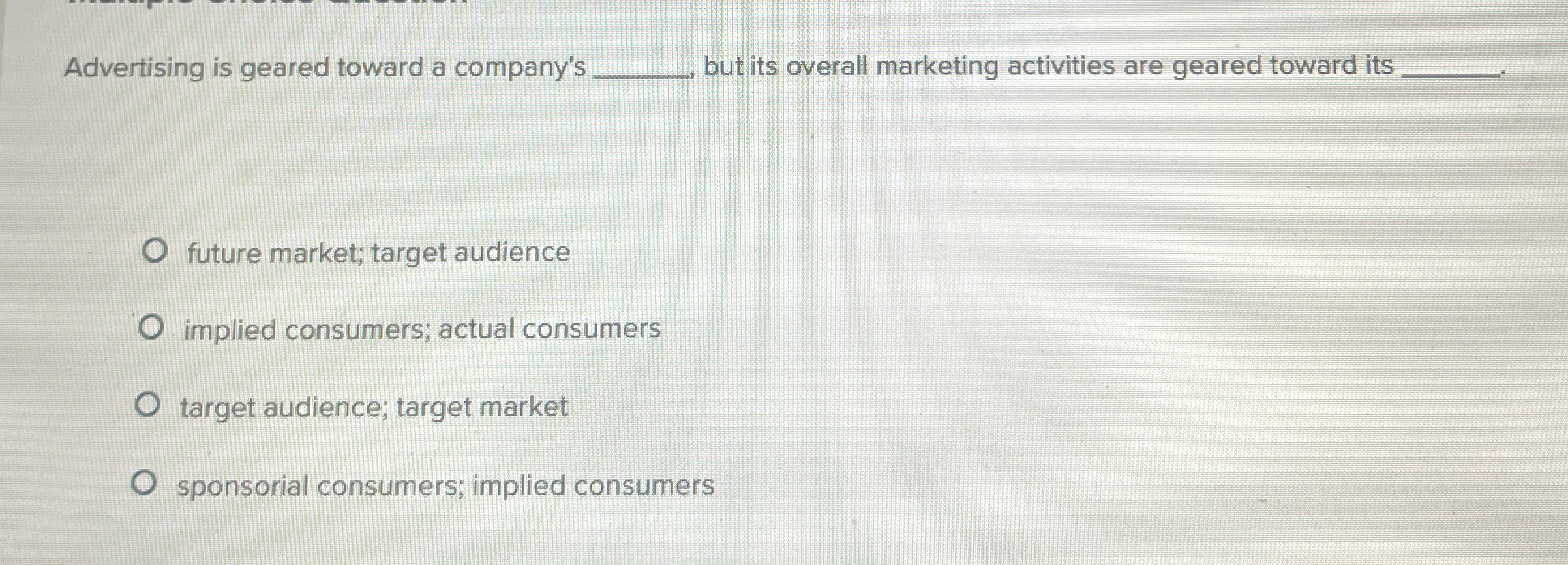 Advertising is geared toward a company's but its