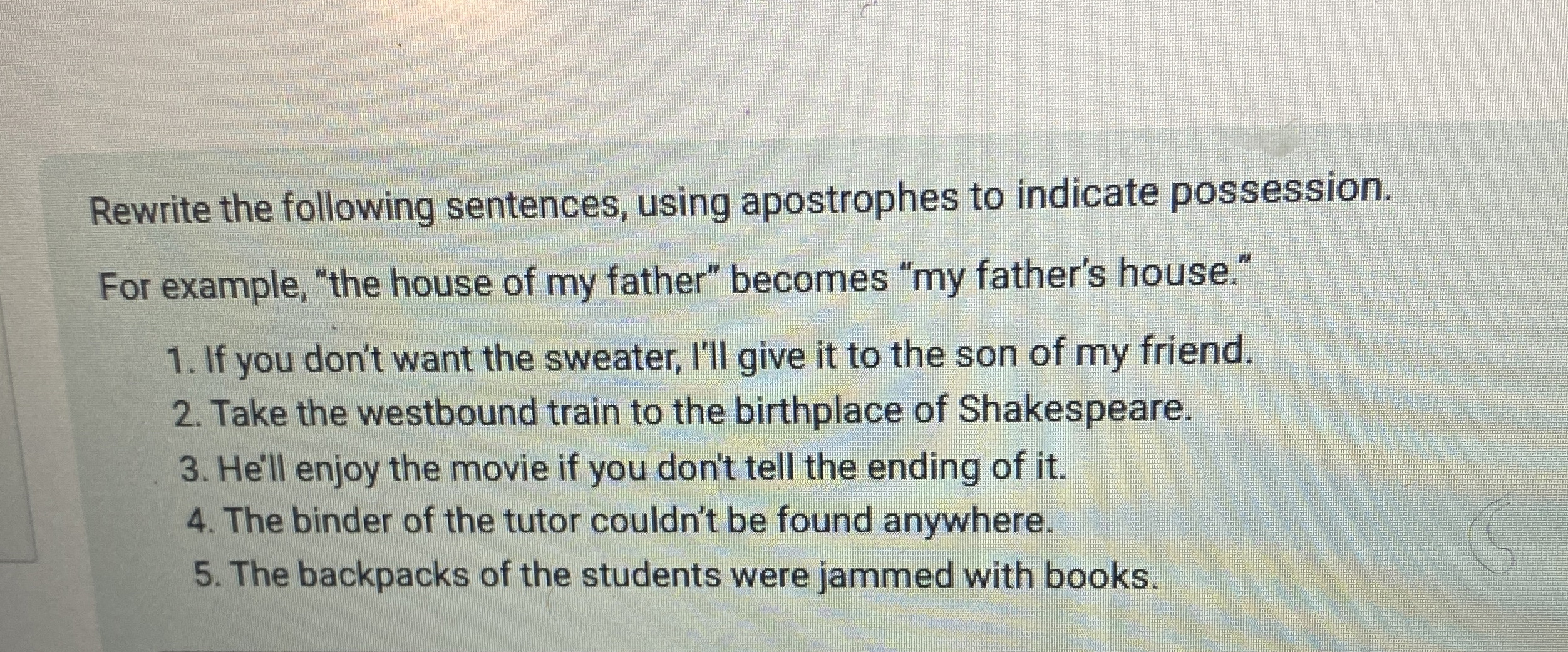 Rewrite the following sentences, using