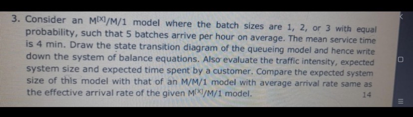 Consider an M [ x ] M ? 1 model where the batch