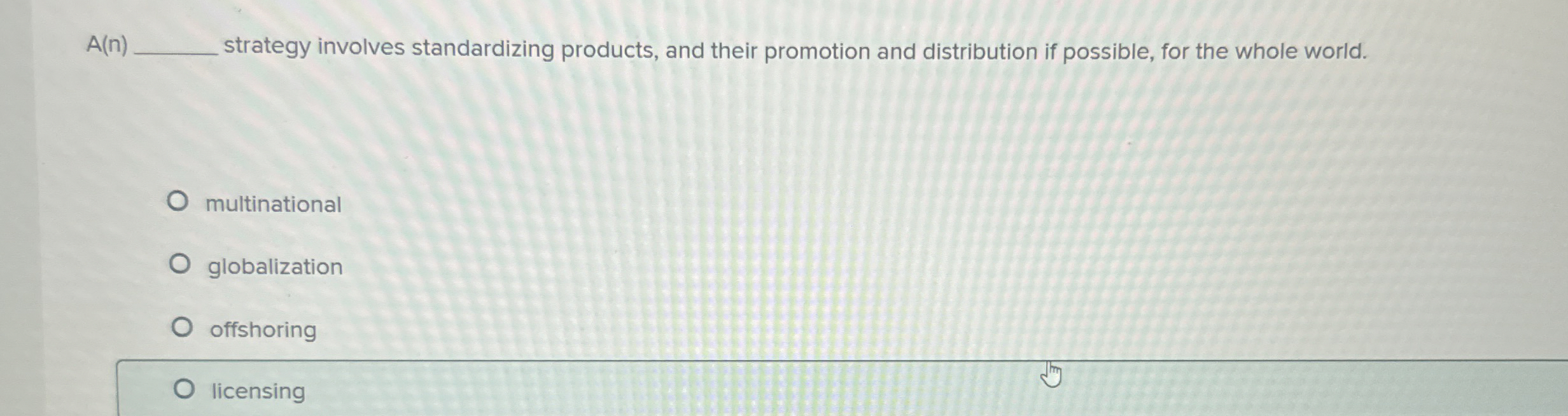 A ( n ) strategy involves standardizing products,