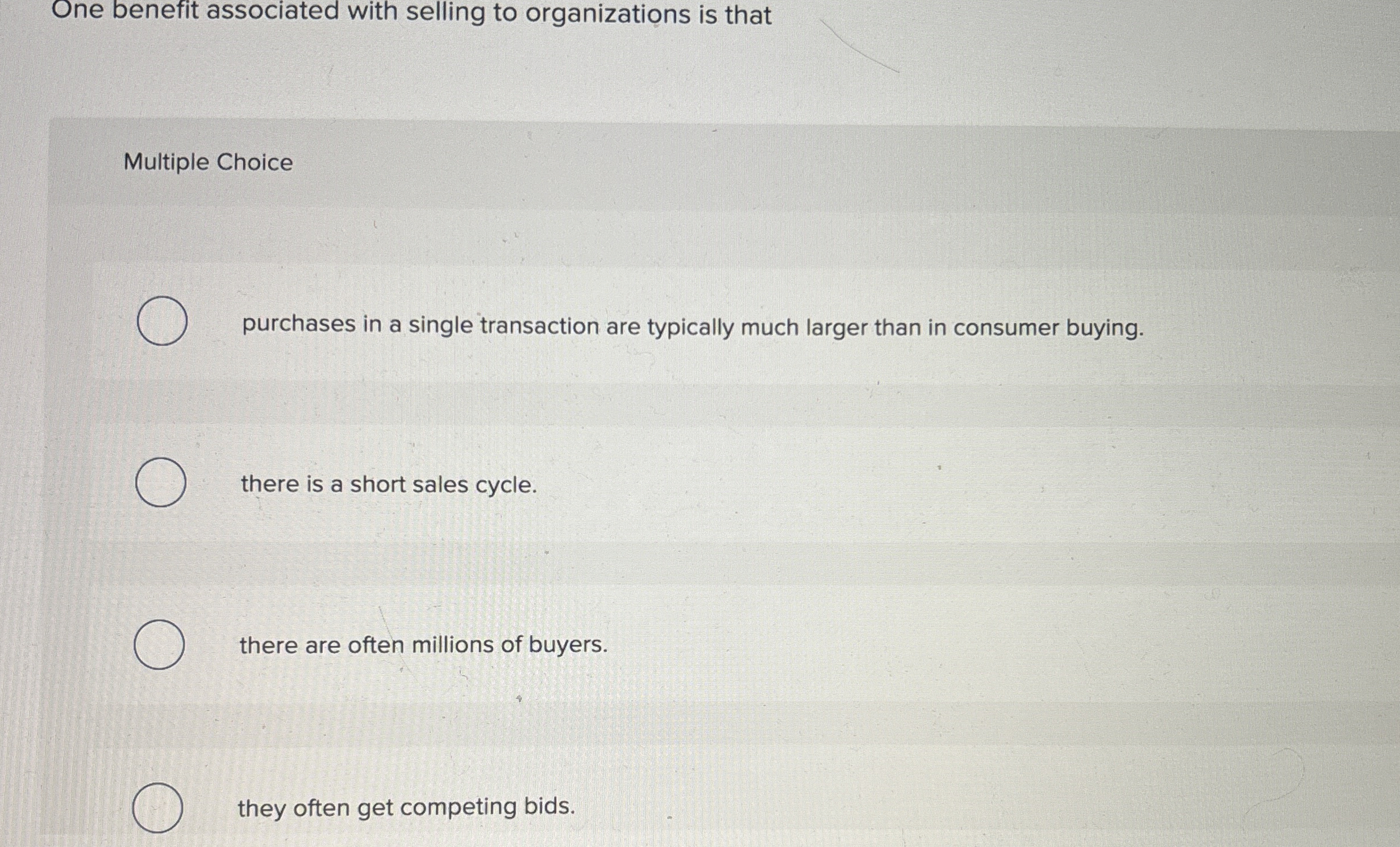 One benefit associated with selling to