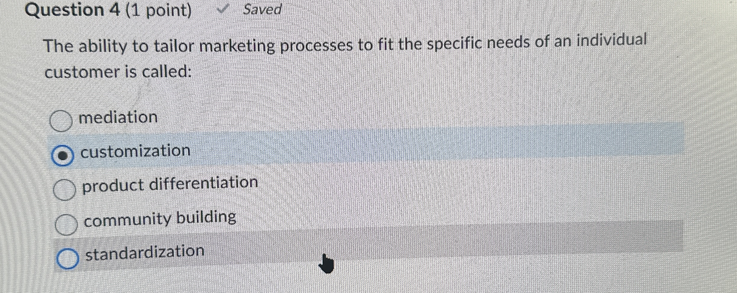 Question 4 ( 1 point ) Saved The ability to