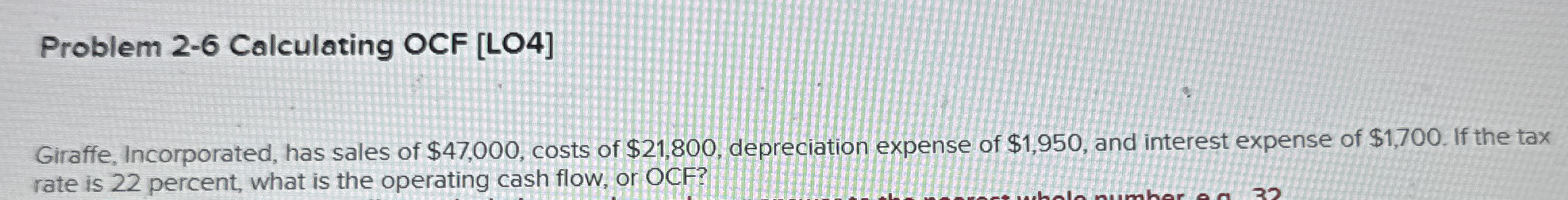 Problem 2 - 6 Calculating OCF [ LO 4 ] Giraffe,