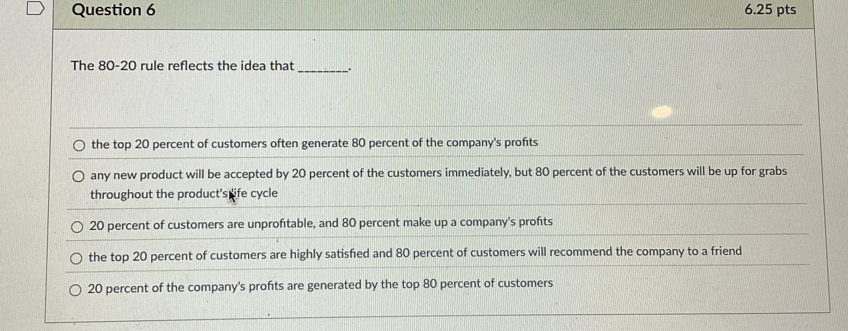 Question 6 6 . 2 5 pts The 8 0 - 2 0 rule