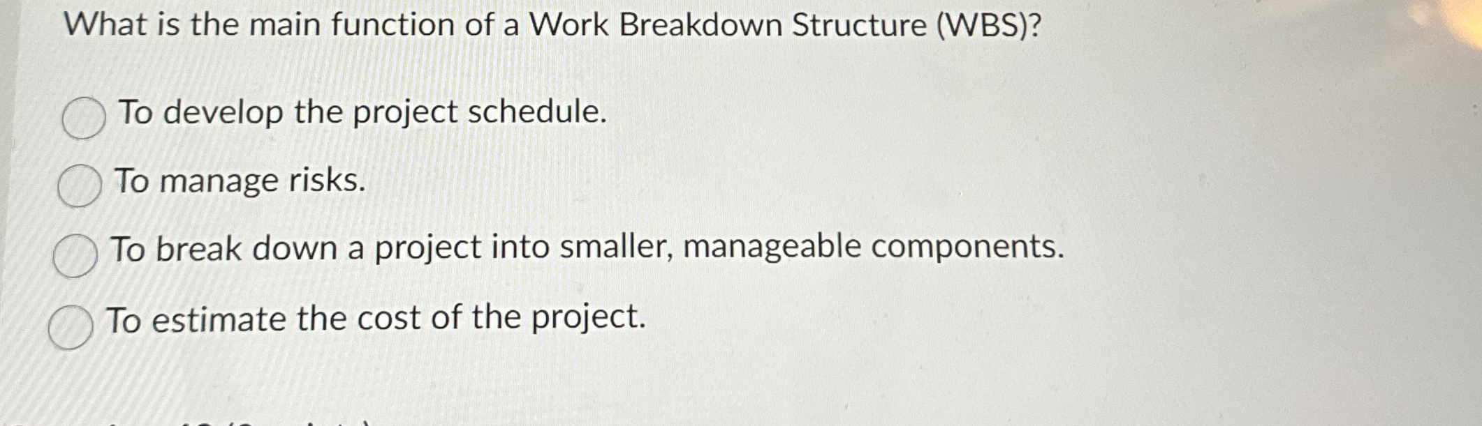 What is the main function of a Work Breakdown