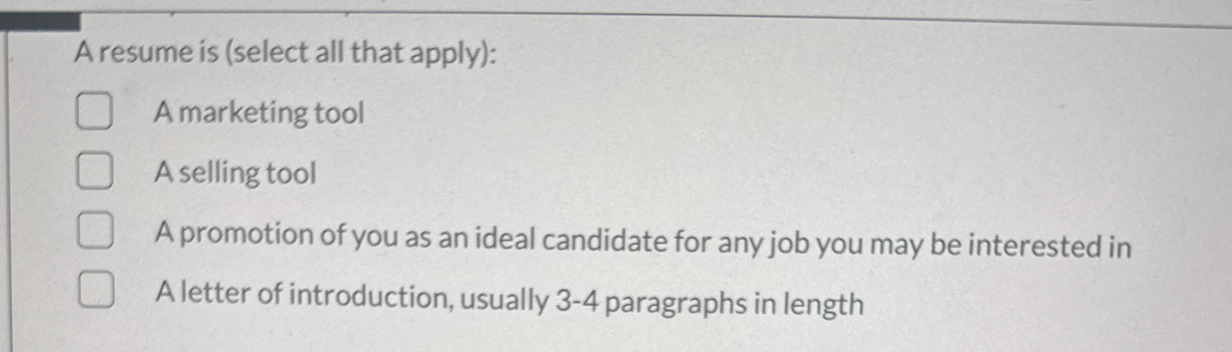 A resume is ( select all that apply ) : A