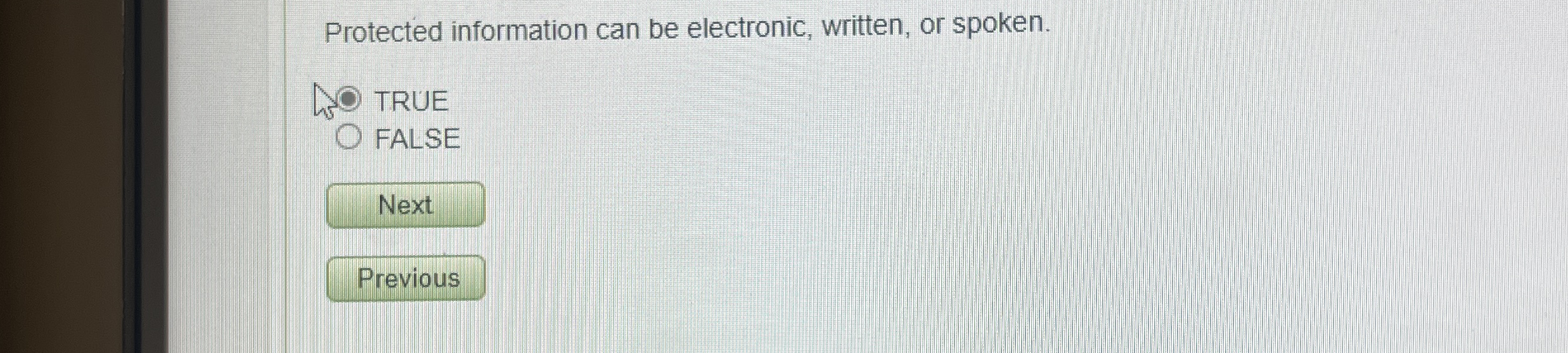 Protected information can be electronic, written,