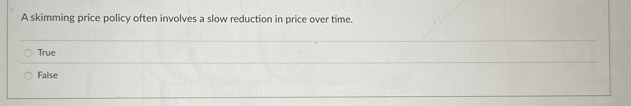 A skimming price policy often involves a slow