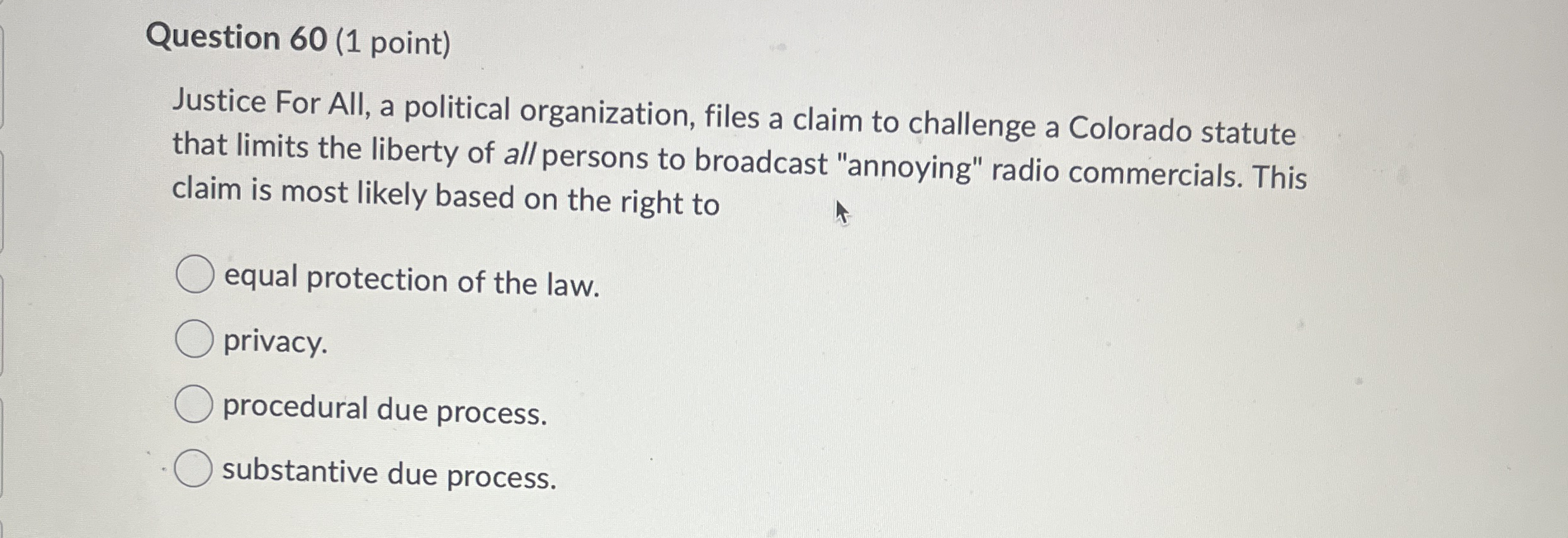 Question 6 0 ( 1 point ) Justice For All, a
