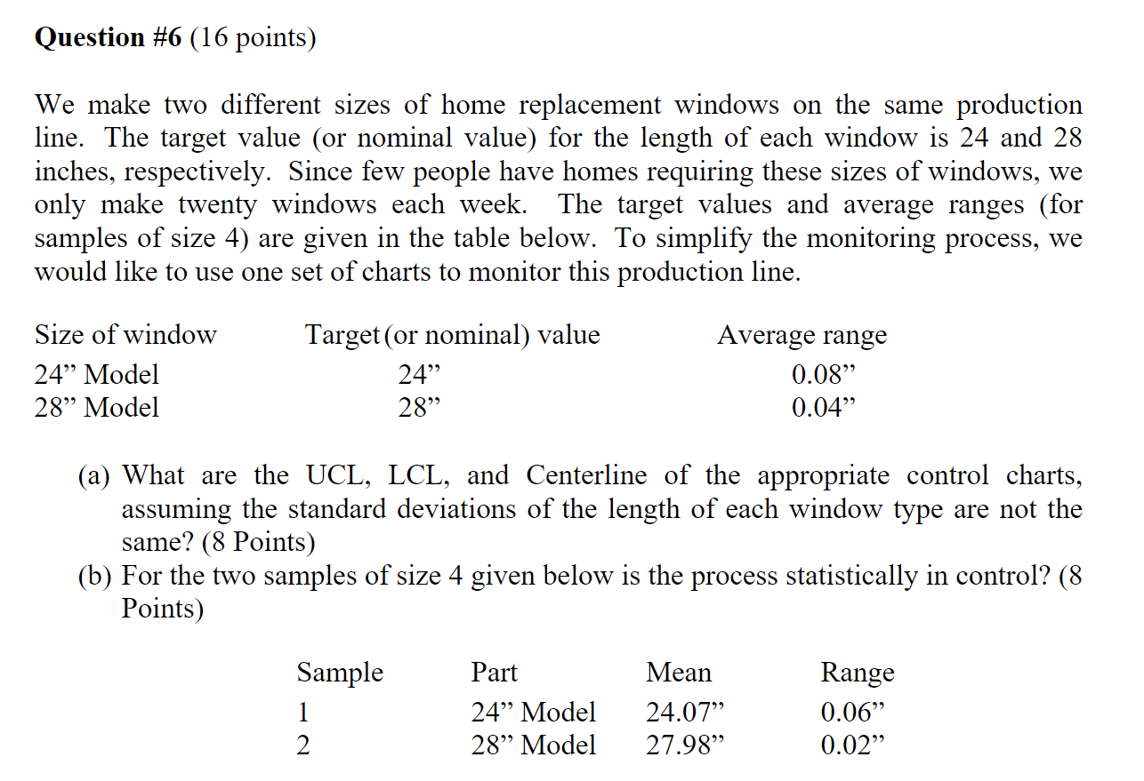 Question # 6 ( 1 6 points ) We make two different
