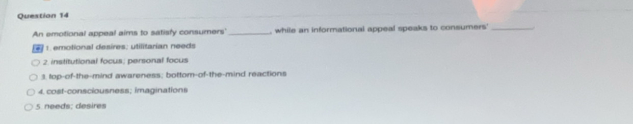 Question 1 4 An emotional appeal aims to satisly