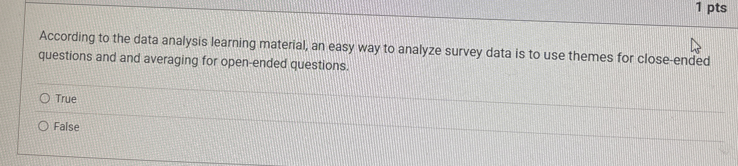 1 pts According to the data analysis learning