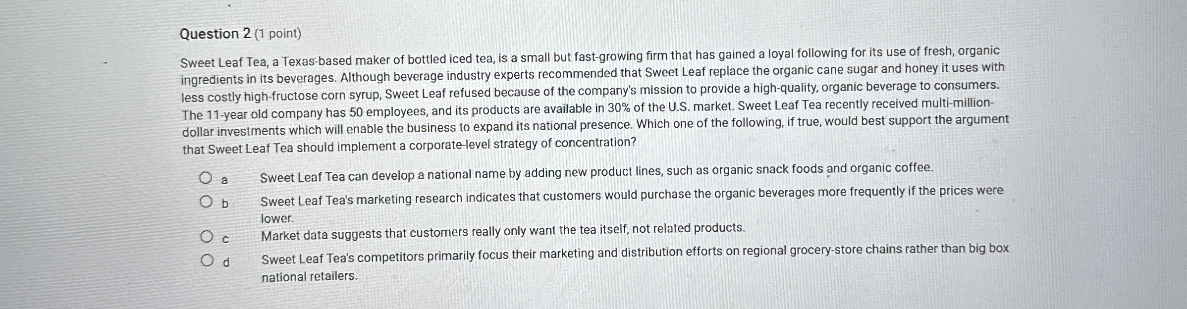 Question 2 ( 1 point ) Sweet Leaf Tea, a Texas -