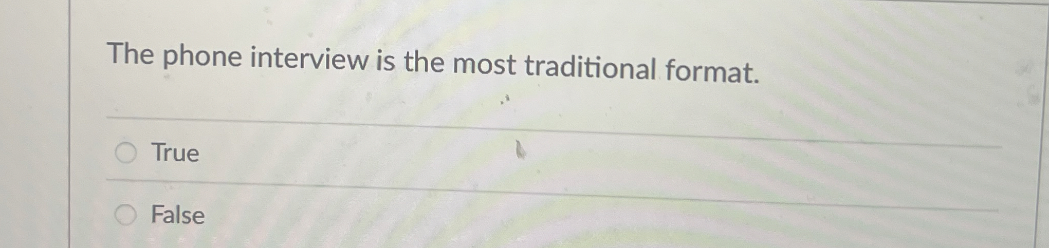The phone interview is the most traditional