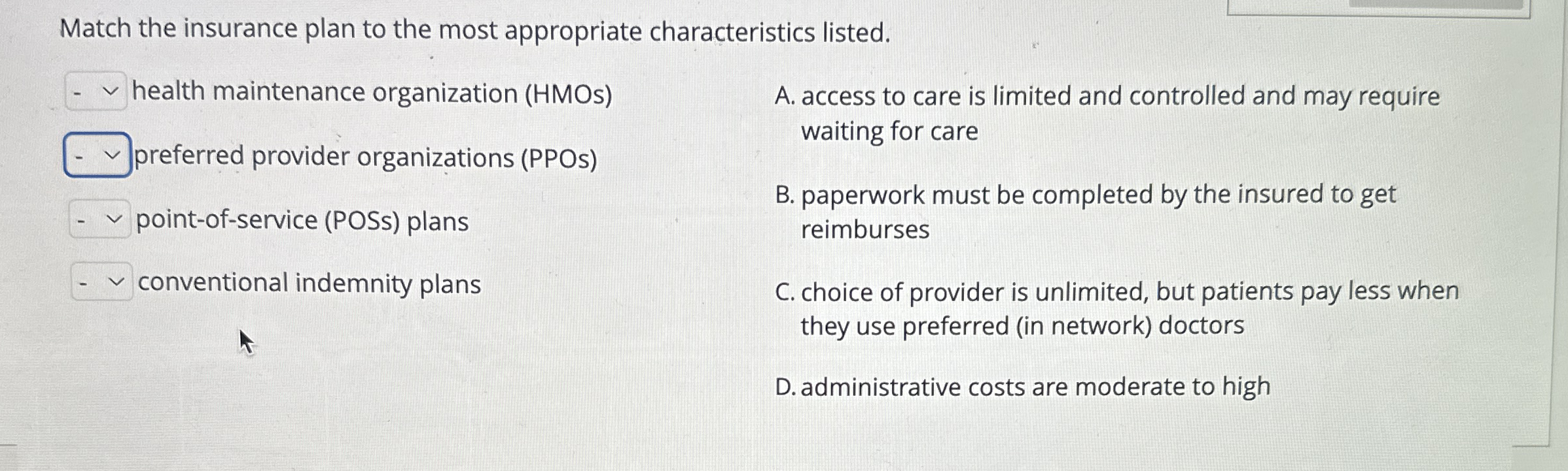 Match the insurance plan to the most appropriate