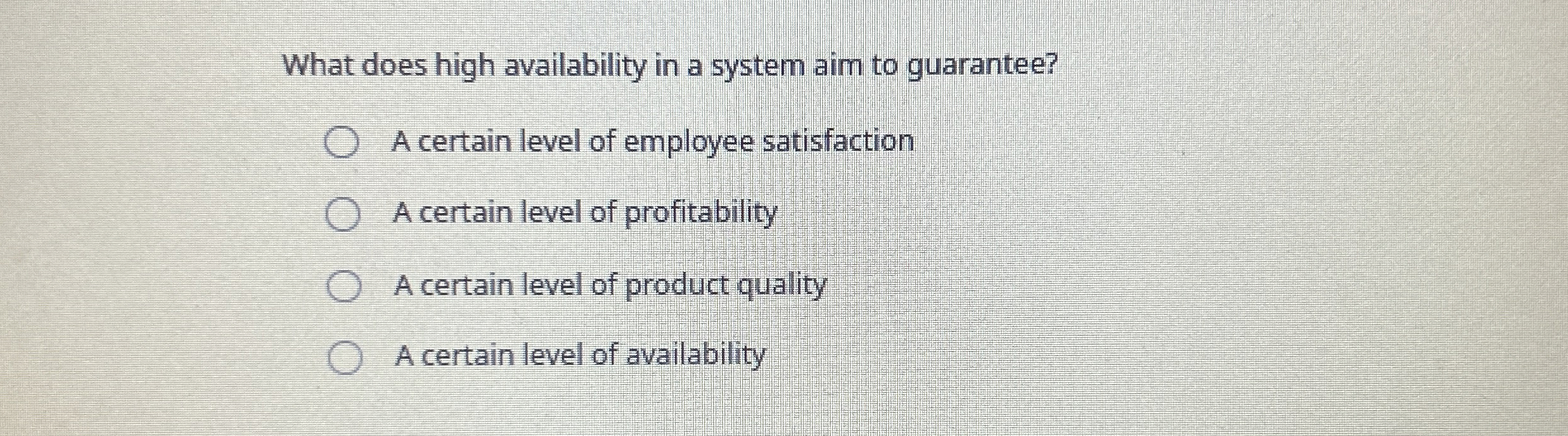 What does high availability in a system aim to