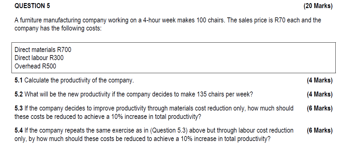 QUESTION 5 A furniture manufacturing company