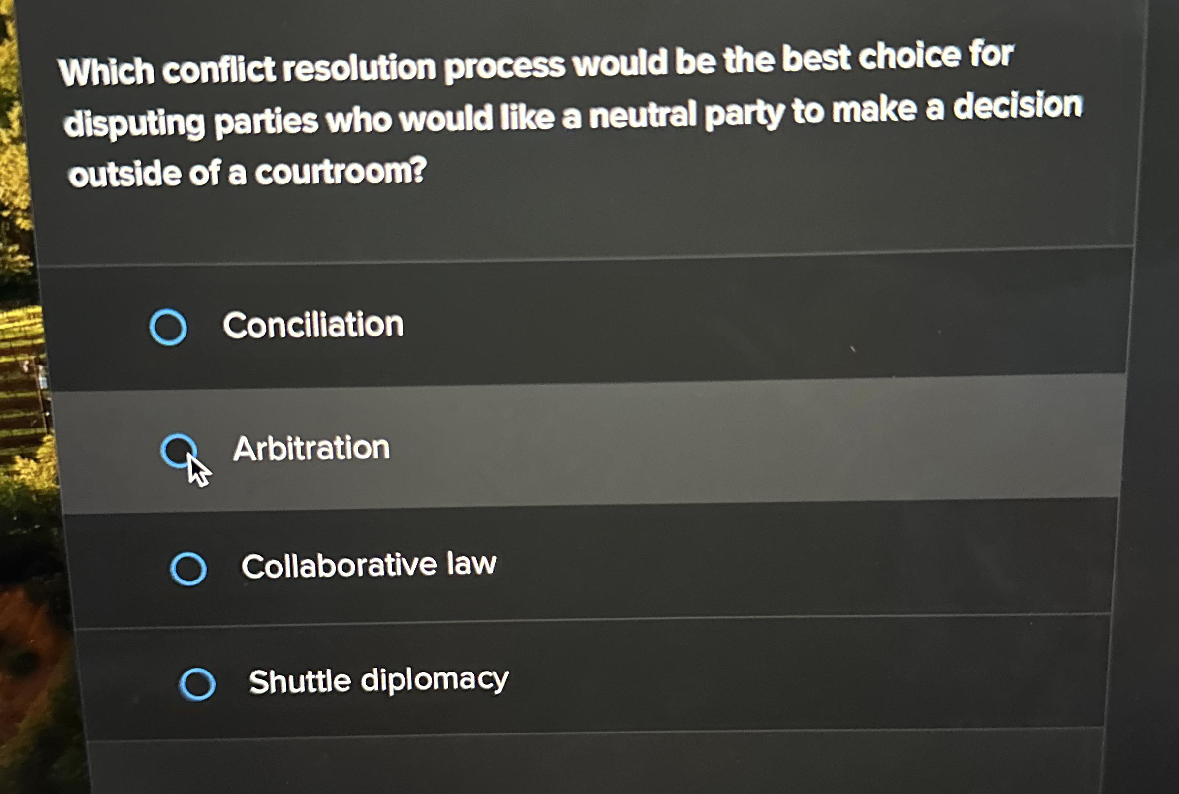 Which confilict resolution process would be the