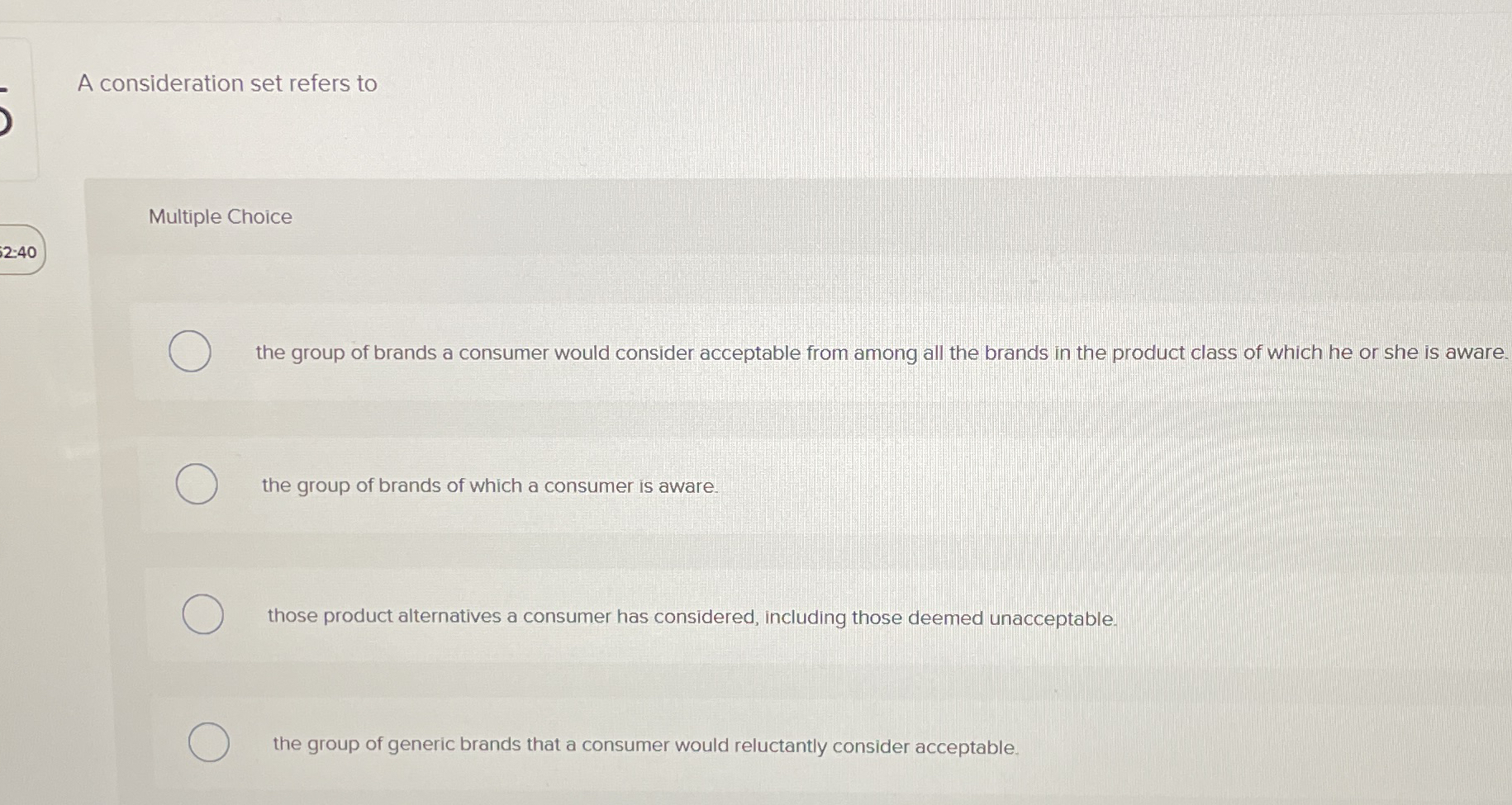 A consideration set refers to Multiple Choice 2 :