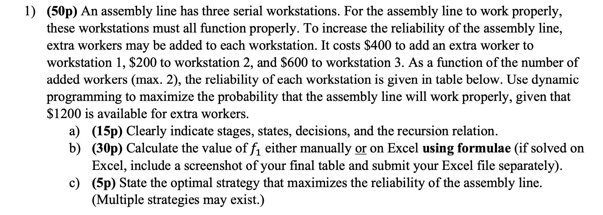 1 ) ( 5 0 p ) An assembly line has three serial