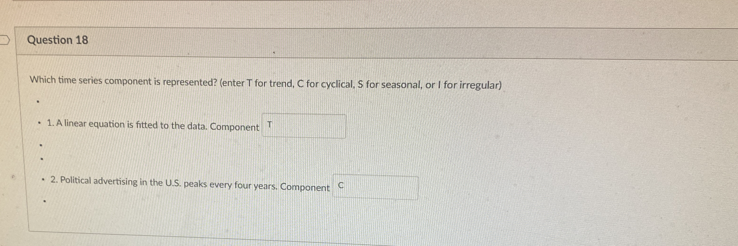 Question 1 8 Which time series component is