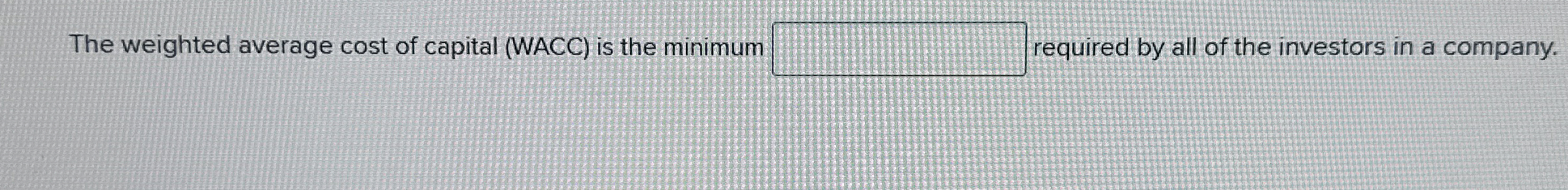 The weighted average cost of capital ( WACC ) is