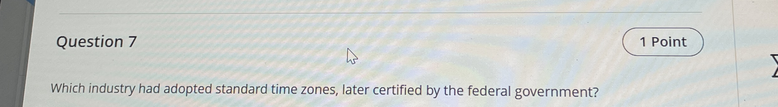Question 7 1 Point Which industry had adopted