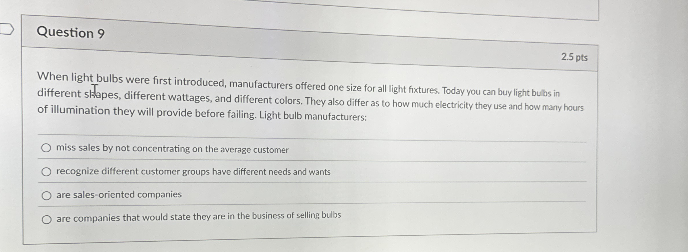 Question 9 2 . 5 pts When light bulbs were first