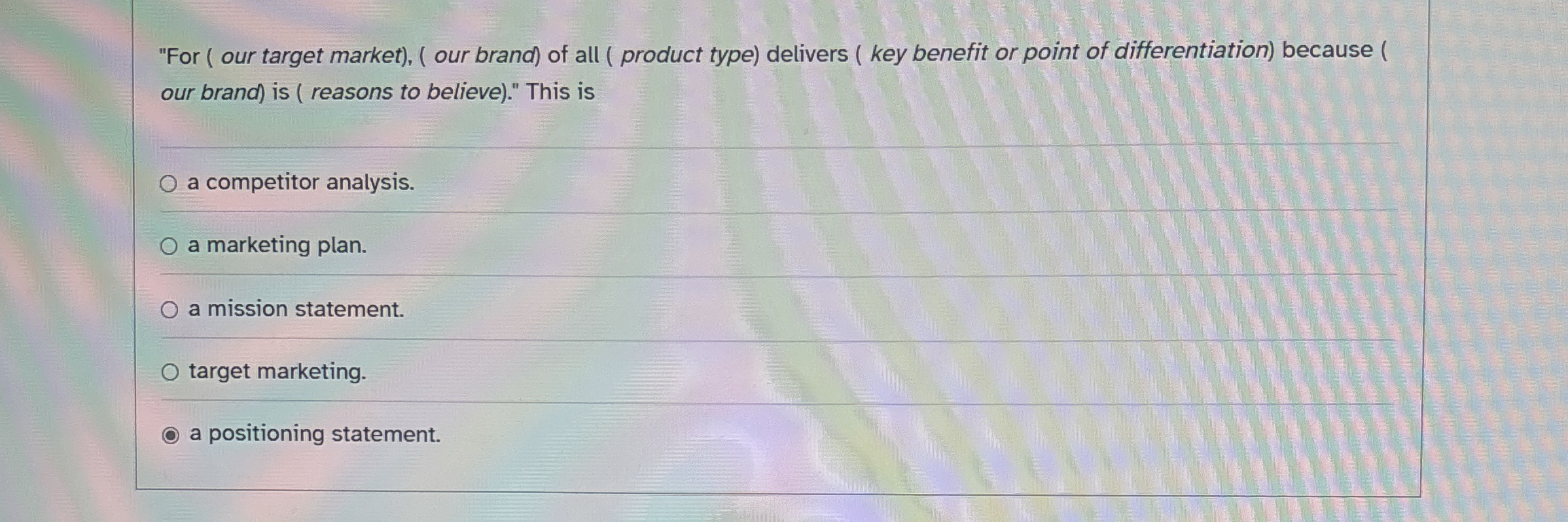 "For ( our target market ) , ( our brand ) of all