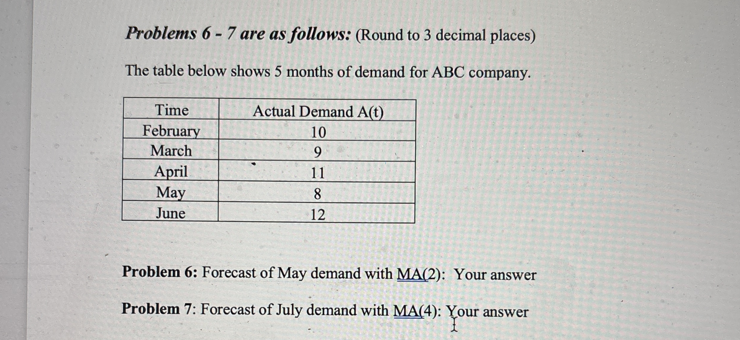 Problems 6 - 7 are as follows: ( Round to 3