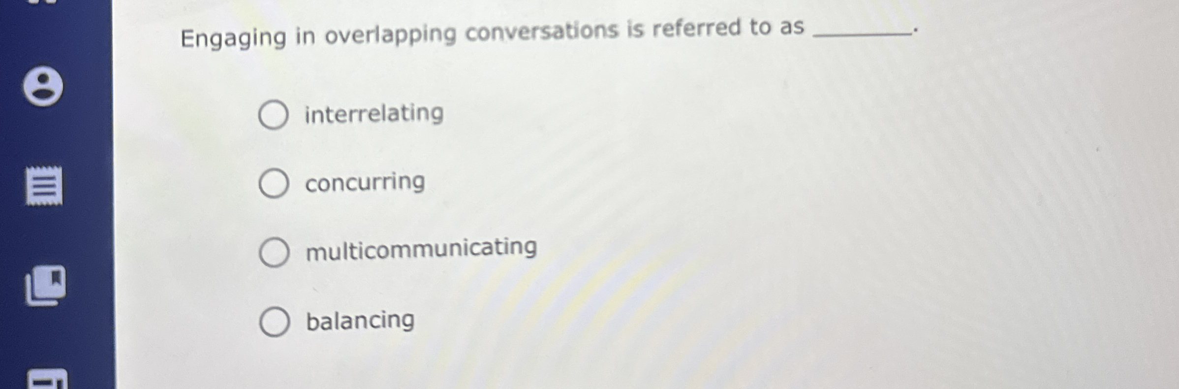 Engaging in overlapping conversations is referred
