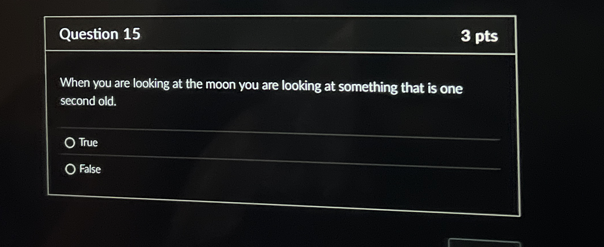 Question 1 5 3 pts When you are looking at the