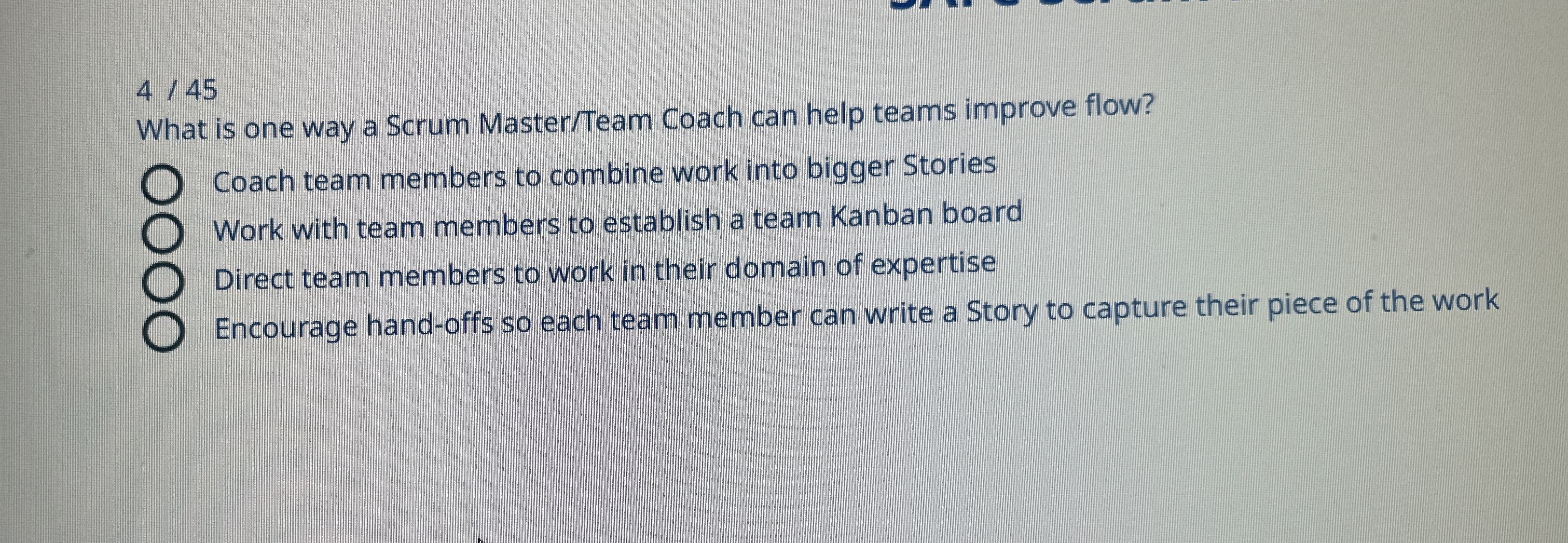 4 4 5 What is one way a Scrum Master / Team Coach