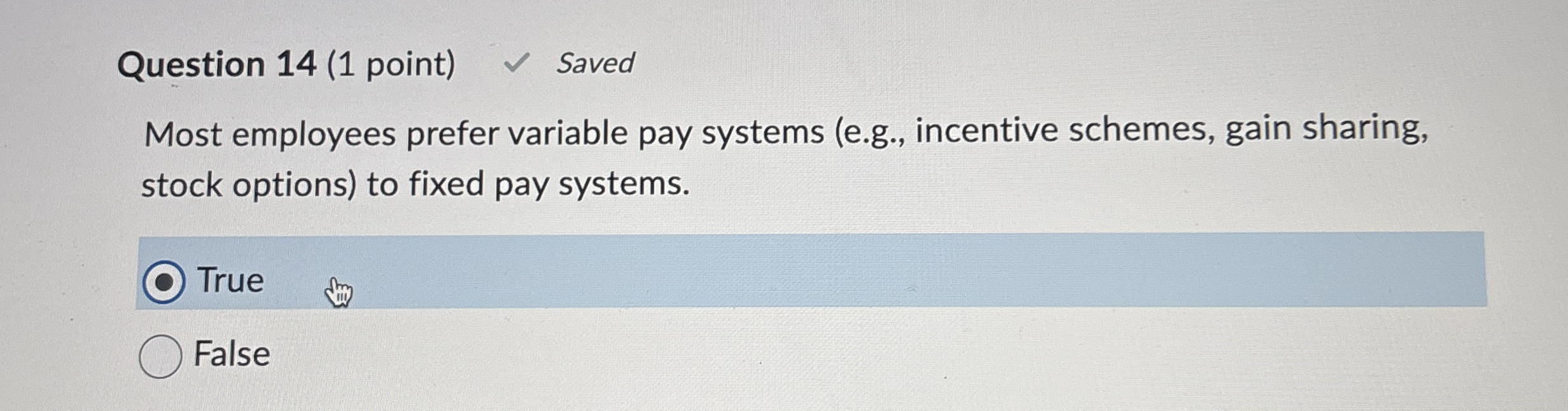 Question 1 4 ( 1 point ) Saved Most employees