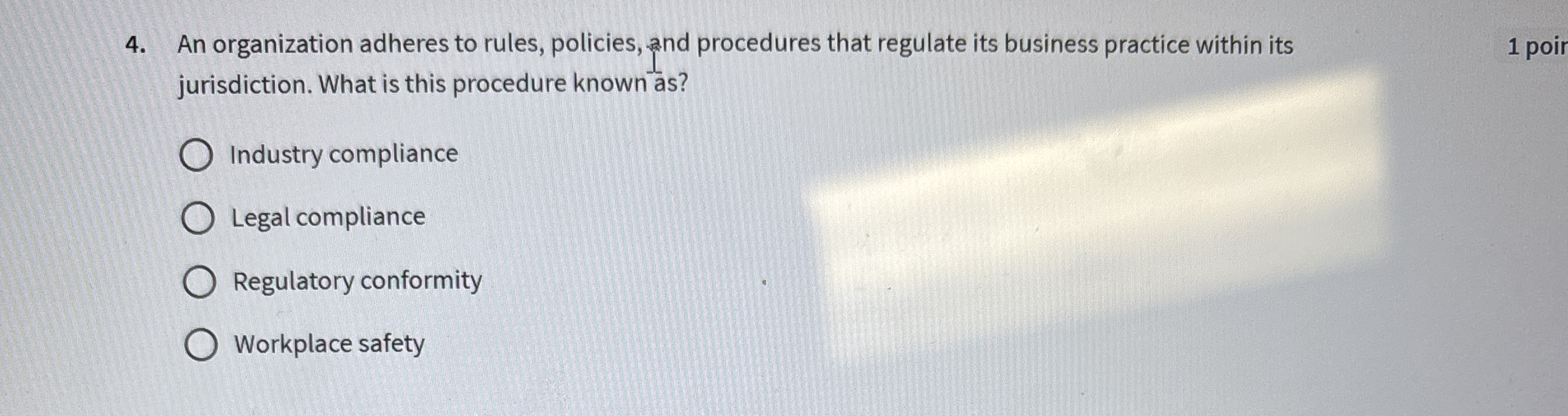 An organization adheres to rules, policies, and