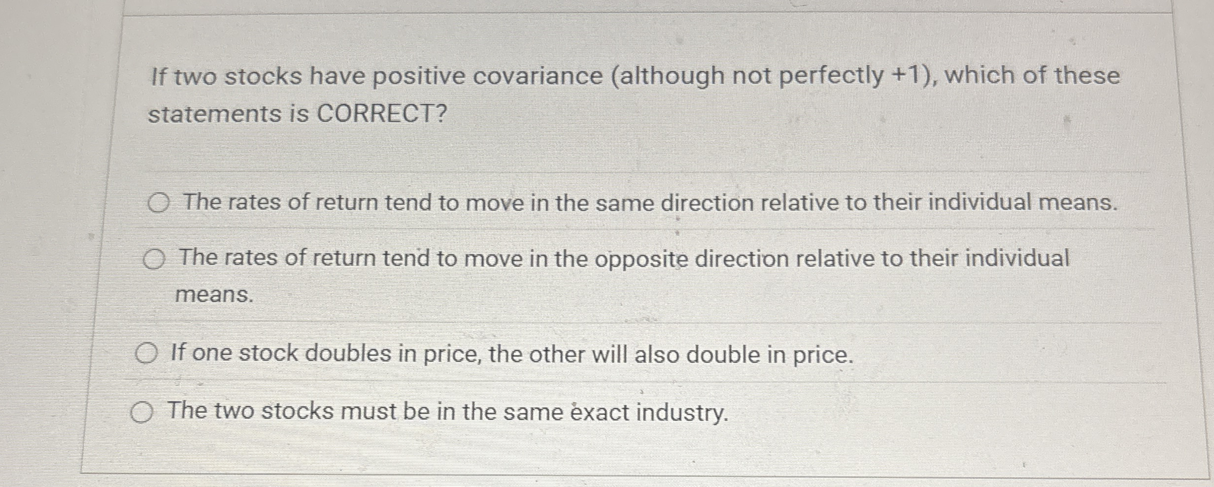 If two stocks have positive covariance ( although