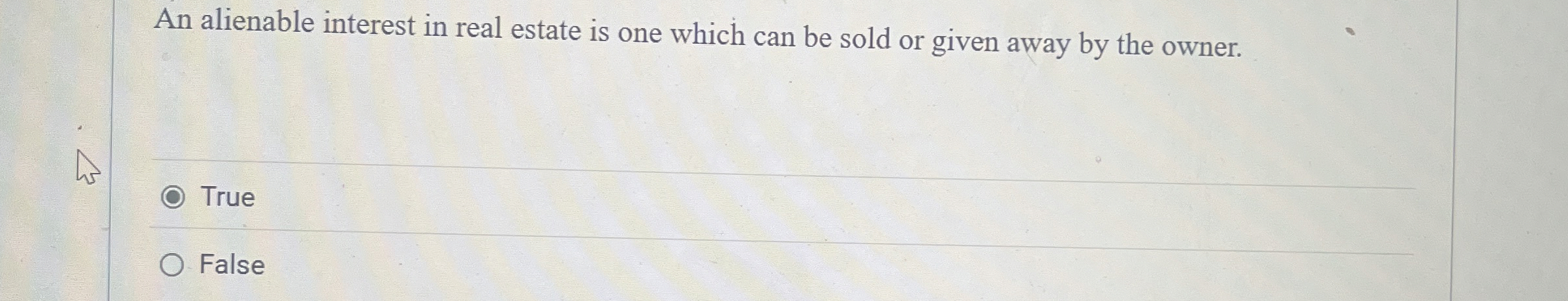 An alienable interest in real estate is one which