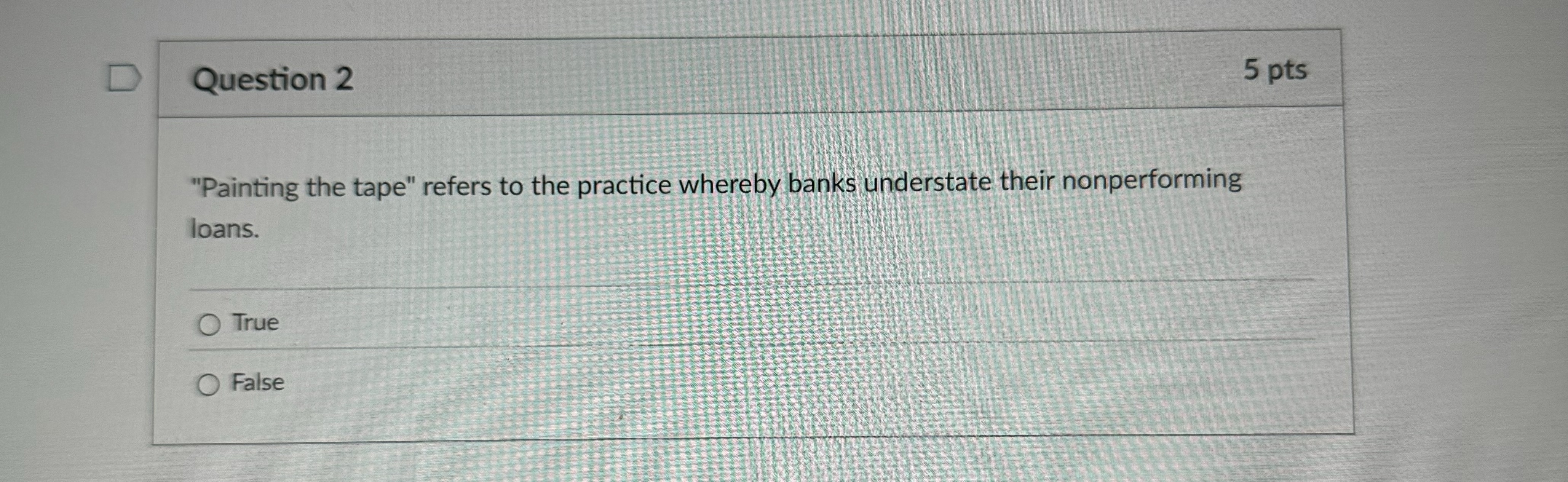 Question 2 5 pts "Painting the tape" refers to