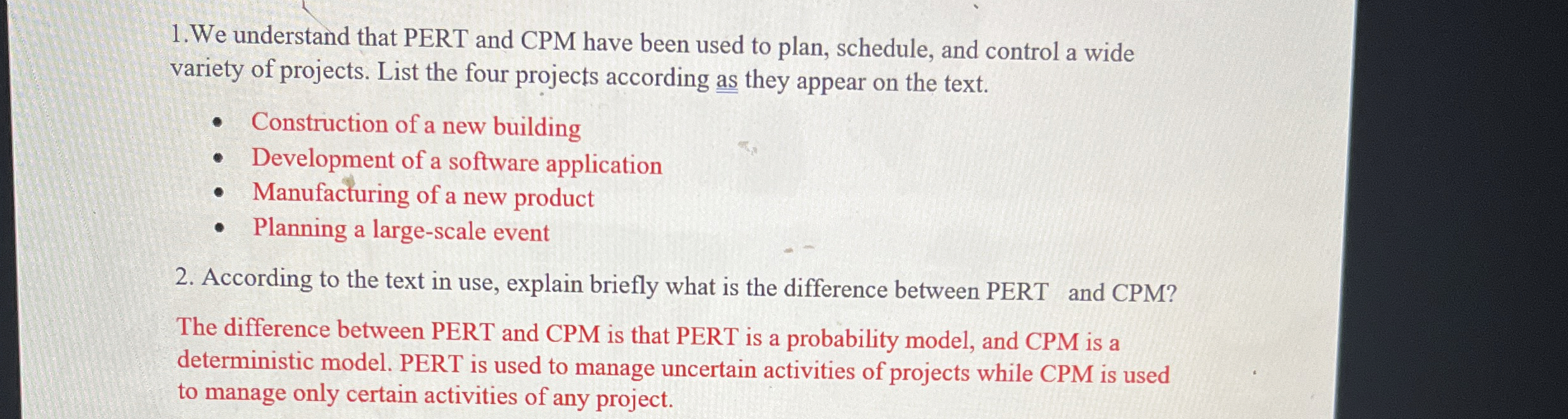 We understand that PERT and CPM have been used to