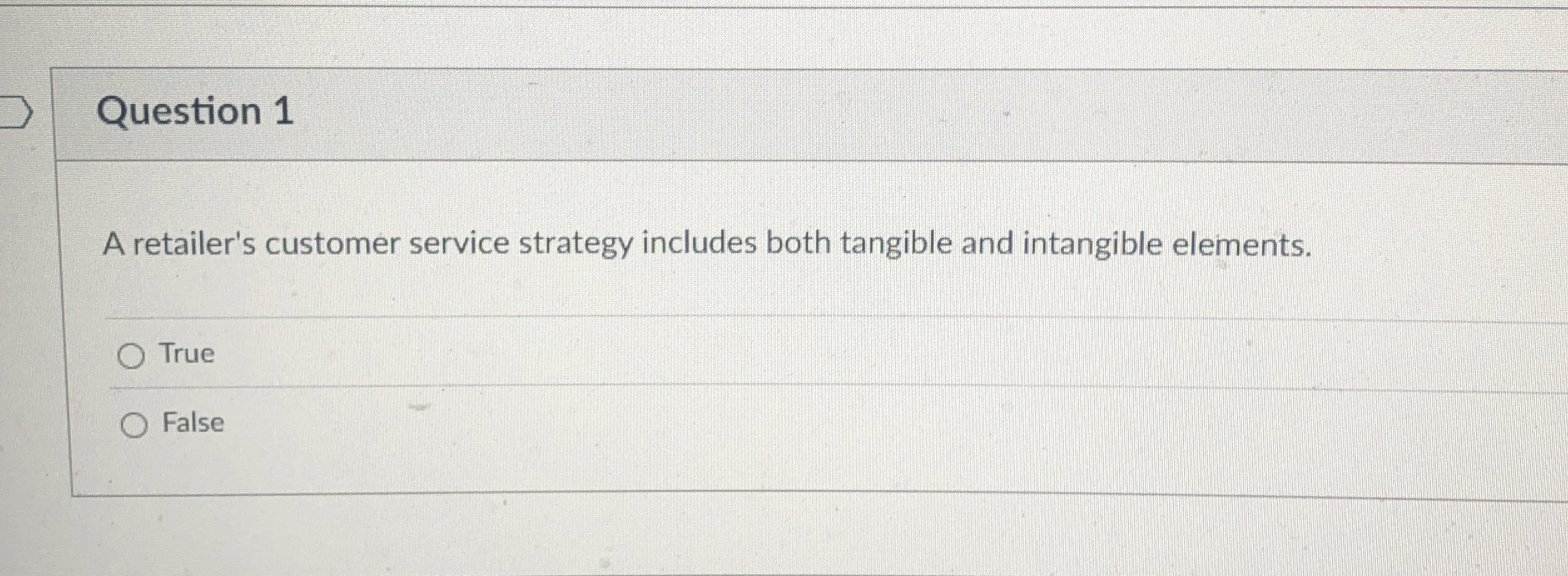 Question 1 A retailer's customer service strategy
