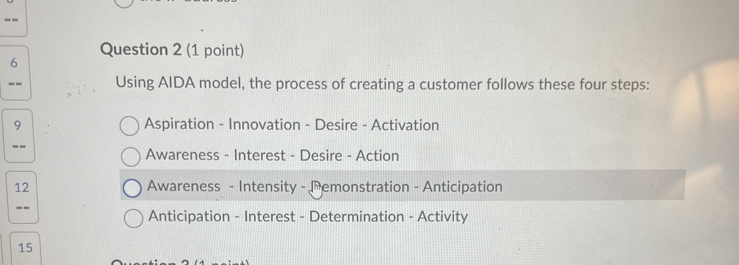 Question 2 ( 1 point ) Using AIDA model, the