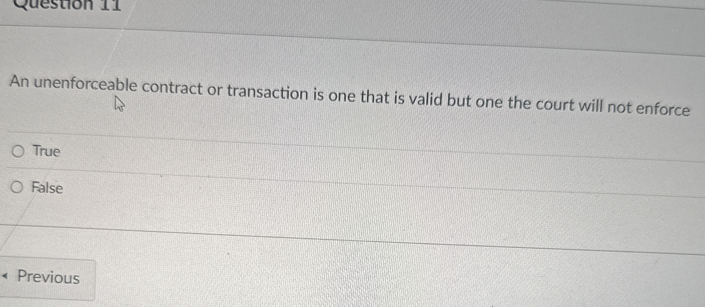 An unenforceable contract or transaction is one