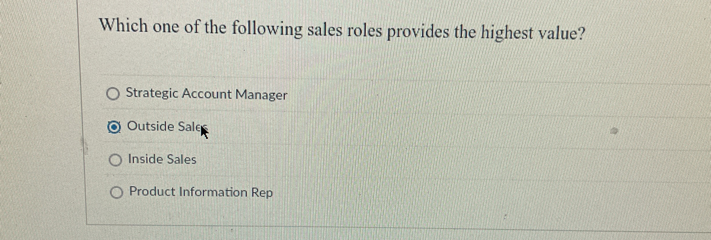 Which one of the following sales roles provides