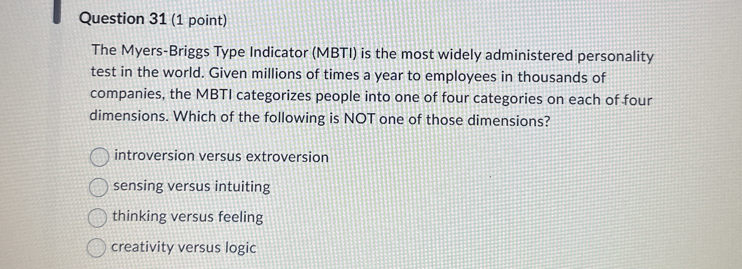 Question 3 1 ( 1 point ) The Myers - Briggs Type