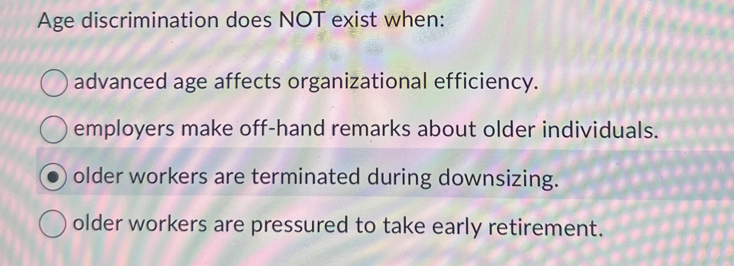 Age discrimination does NOT exist when: advanced